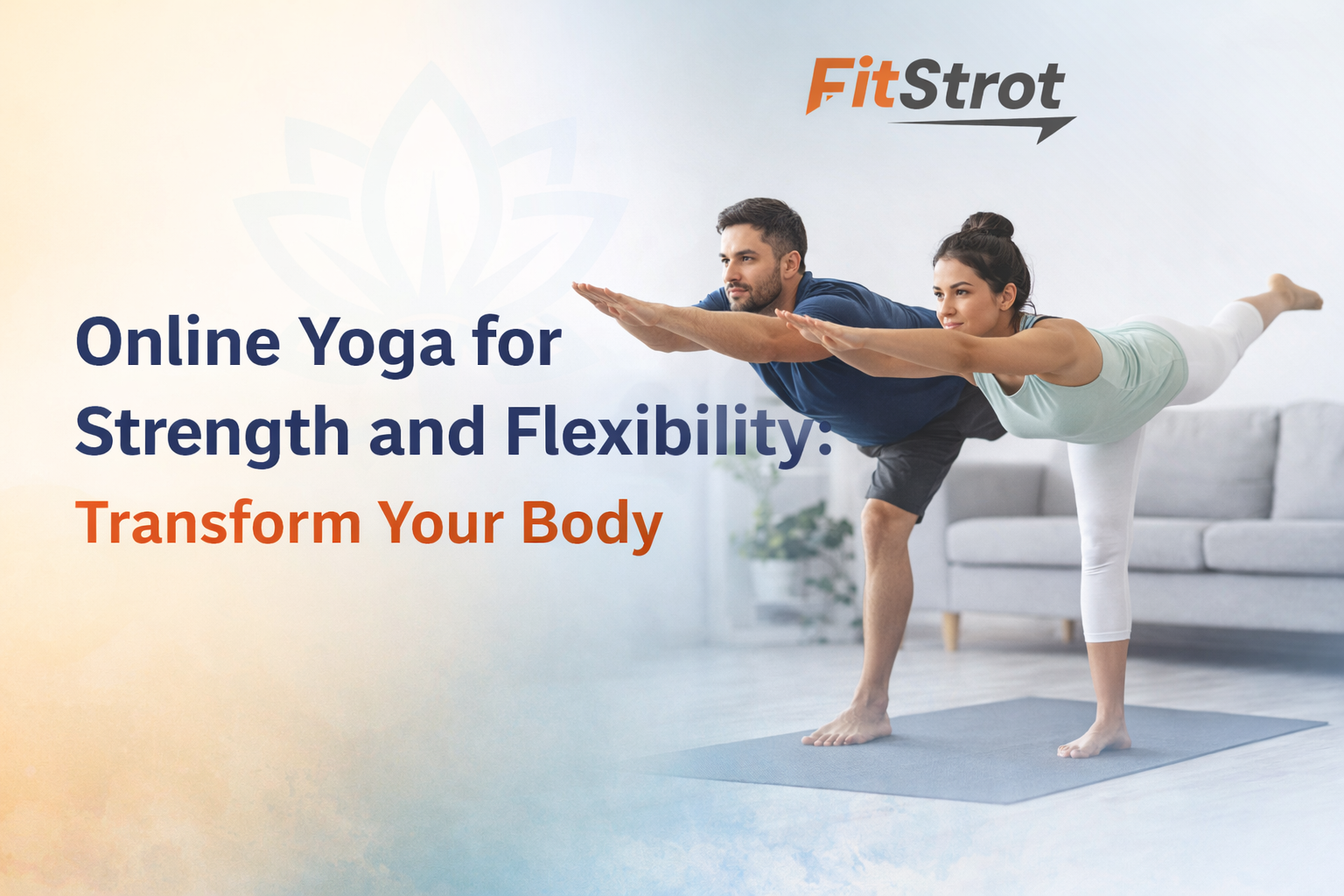 Online Yoga for Strength and Flexibility: Transform Your Body